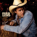 CORB LUND - Losin Lately Gambler