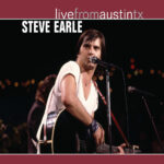 STEVE EARLE - Live From Austin. Tx