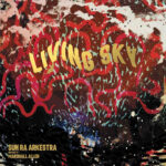SUN RA ARKESTRA - Living Sky