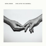 ROYAL WOOD - Ever After The Farewell