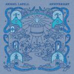 ABIGAIL LAPELL - Anniversary (Aqua Blue Vinyl) Vinyl Record