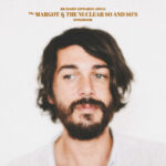 RICHARD EDWARDS - Sings The Margot & The Nuclear So And Sos Songbook