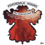 UNDERGROUND - Psychedelic Visions