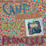 RADIATOR HOSPITAL - Cant Make Any Promises