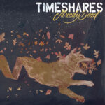 TIMESHARES - Already Dead