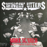 SWINGIN UTTERS - More Scared (Black/White Vinyl)