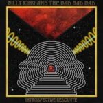 BILLY KING & THE BAD BAD BAD - Introspective Resolute Vinyl Record
