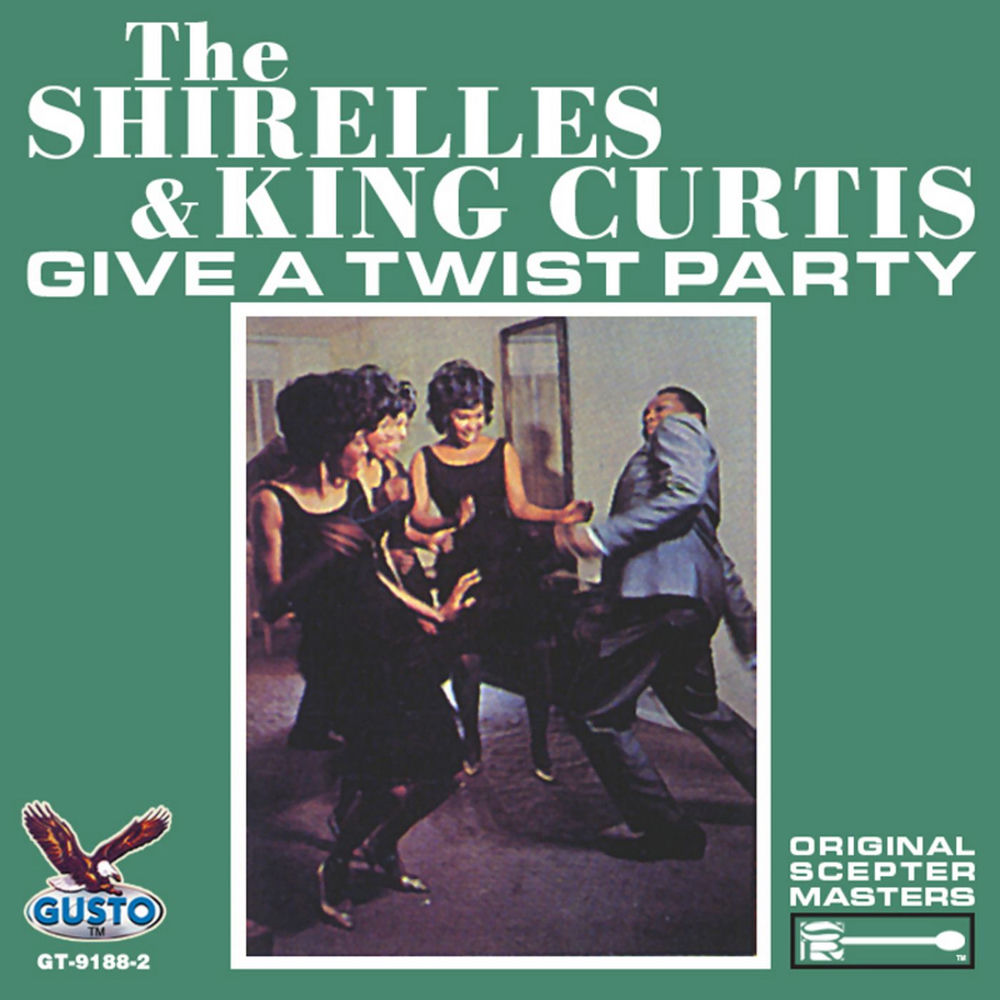 SHIRELLES - The Shirelles And King Curtis Give A Twist Party