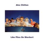 ALEX CHILTON - Like Flies On Sherbert (Turquoise Vinyl) Vinyl Record