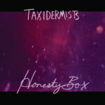TAXIDERMISTS - Honesty Box