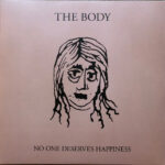 BODY - No One Deserves Happiness (Clear/Pink Vinyl)