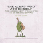 GLENN JONES - The Giant Who Ate Himself And Other New Works For 6 & 12 String Guitar