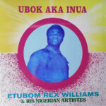 ETUBOM REX WILLIAMS - Ubok Aka Inua