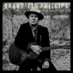 GRANT-LEE PHILLIPS - Lightning. Show Us Your Stuff