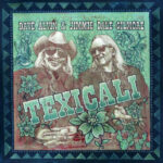 DAVE ALVIN & JIMMIE DALE GILMORE - Texicali (Sea Glass Blue Vinyl)