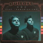 PULSARS - LOST TRANSMISSIONS