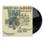 CHRISTIAN MCBRIDE BIG BAND - THE GOOD FEELING Vinyl Record