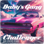 BABYS GANG - Challenger