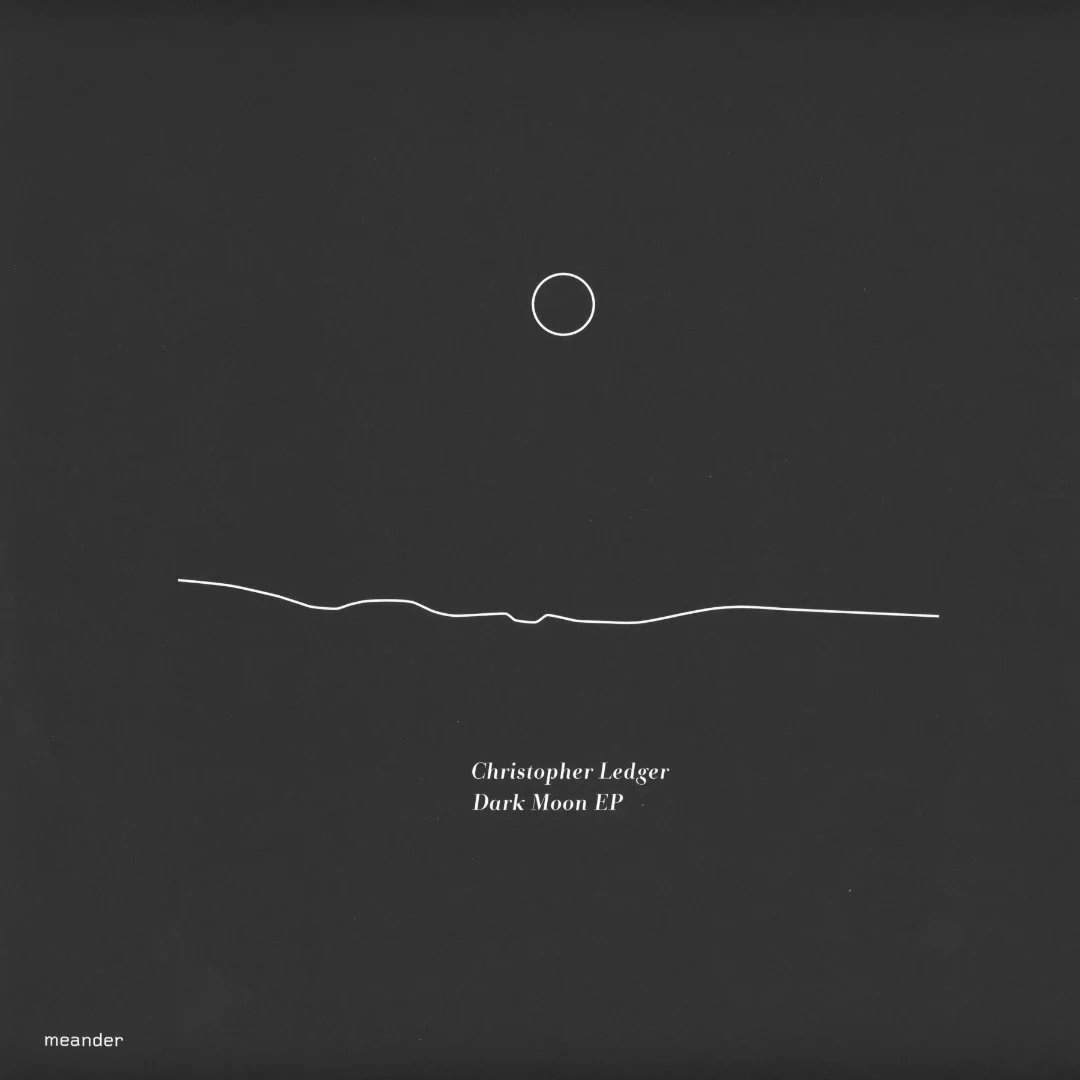 MEANDER27.jpg CHRISTOPHER LEDGER - Dark Moon EP Vinyl Record - Image 1