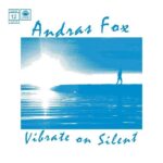 ANDRAS FOX - VIBRATE ON SILENT Vinyl Record
