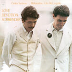 CARLOS SANTANA & MAHAVISHNU - LOVE DEVOTION SURRENDER
