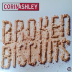 CORIN ASHLEY - BROKEN BISQUITS