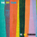 GO! TEAM - YE YE YAMAHA