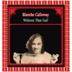 BLANCHE CALLOWAY - Without That Gal Vinyl Record