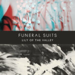 FUNERAL SUITS - LILY OF THE VALLEY