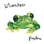 SILVERCHAIR - FROGSTOMP