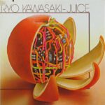 RYO KAWASAKI - JUICE