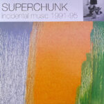 SUPERCHUNK - Incidental Music 1991-1995 (Rsd 2022)