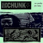 SUPERCHUNK - NO POCKY FOR KITTY