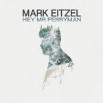 EITZEL  MARK - HEY MR FERRYMAN