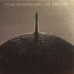 TITUS ANDRONICUS - AN OBELISK