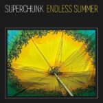 SUPERCHUNK - ENDLESS SUMMER