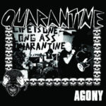 QUARANTINE - AGONY