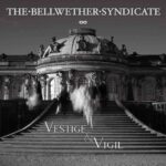 BELLWETHER SYNDICATETHE - VESTIGE & VIGIL Vinyl Record
