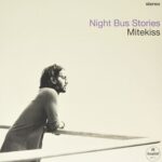 MITEKISSS - NIGHT BUS STORIES Vinyl Record