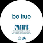 CYANTIFIC - BE TRUE