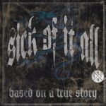 SICK OF IT ALL - BASED ON A TRUE STORY
