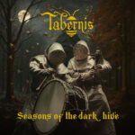 TABERNIS - SEASONS OF THE DARK HIVE
