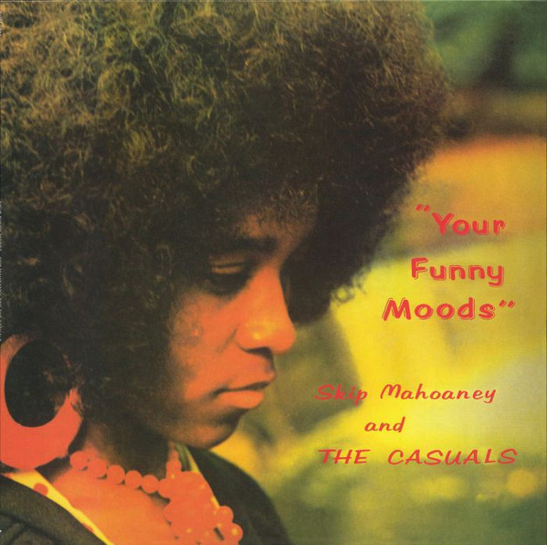 NUM1281LP.jpg SKIP MAHOANEY & THE CASUALS - YOUR FUNNY MOODS (50TH ANNIVERSARY EDITION) - Image 1