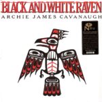 ARCHIE JAMES CAVANAUGH - BLACK AND WHITE RAVEN Vinyl Record