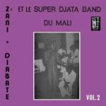 SUPER DJATA BAND & ZANI DIABAT√© - VOLUME 2
