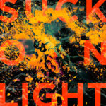 BOY & BEAR - SUCK ON LIGHT