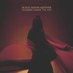 BLACK MOON MOTHER - ILLUSIONS UNDER THE SUN Vinyl Record