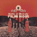 BOLTS OF MELODY - Film Noir (Cloudy Clear Vinyl) Vinyl Record