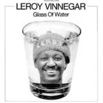 VINNEGAR LEROY - GLASS OF WATER Vinyl Record