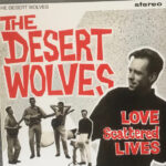 DESERT WOLVES THE - LOVE SCATTERED LIVES